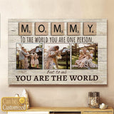 VIRAGIL Personalized Mom Gift - Mommy To The World You Are One Person Canvas, Happy Mothers Day Gift From Son, Canvas Mothers Day, Mum Gift From Kids, Custom Poster Frame Bespoke Gift Mummy