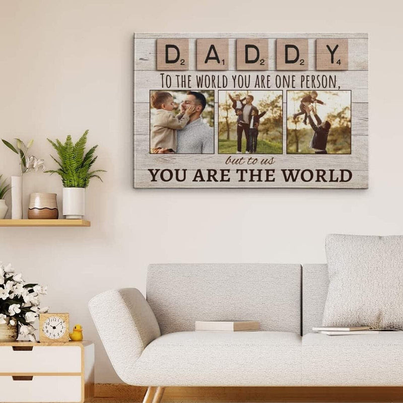 Customized Daddy To The World You Are One Person But To Us You Are The World Canvas, Father's Day Gifts For Dad, Grandpa|Custom Photo Poster/Canvas Art