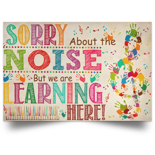 dangcaptool26-5v1_12x18_753 Birthday Gifts Decorative Wall Murals Jobs Teachers Sorry About The Noise But We are Learning Here Hand Family Friend POSLA Satin Landscape Poster