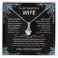 To My Beautiful Wife Necklace With Message Card, Anniversary Birthday Gift for Wife, Wife Gift From Husband, Sentimental Gift for Wife, Birthday Gift for Wife on Valentine Gifts To Wife from Husband vs2 Alluring Beauti Template