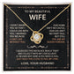 To My Beautiful Wife Necklace With Message Card, Anniversary Birthday Gift for Wife, Wife Gift From Husband, Sentimental Gift for Wife, Birthday Gift for Wife on Valentine Gifts To Wife from Husband Knot Necklace for Granddaughter Vippppp