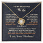 Wife love you Husaband Knot Necklace for Granddaughter Vippppp
