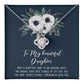 To My beautiful Daughter From Temmplate Knot NC