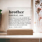 Brother Definition Wall Art, Brother Quote Decor, Black and White Prints Acrylic