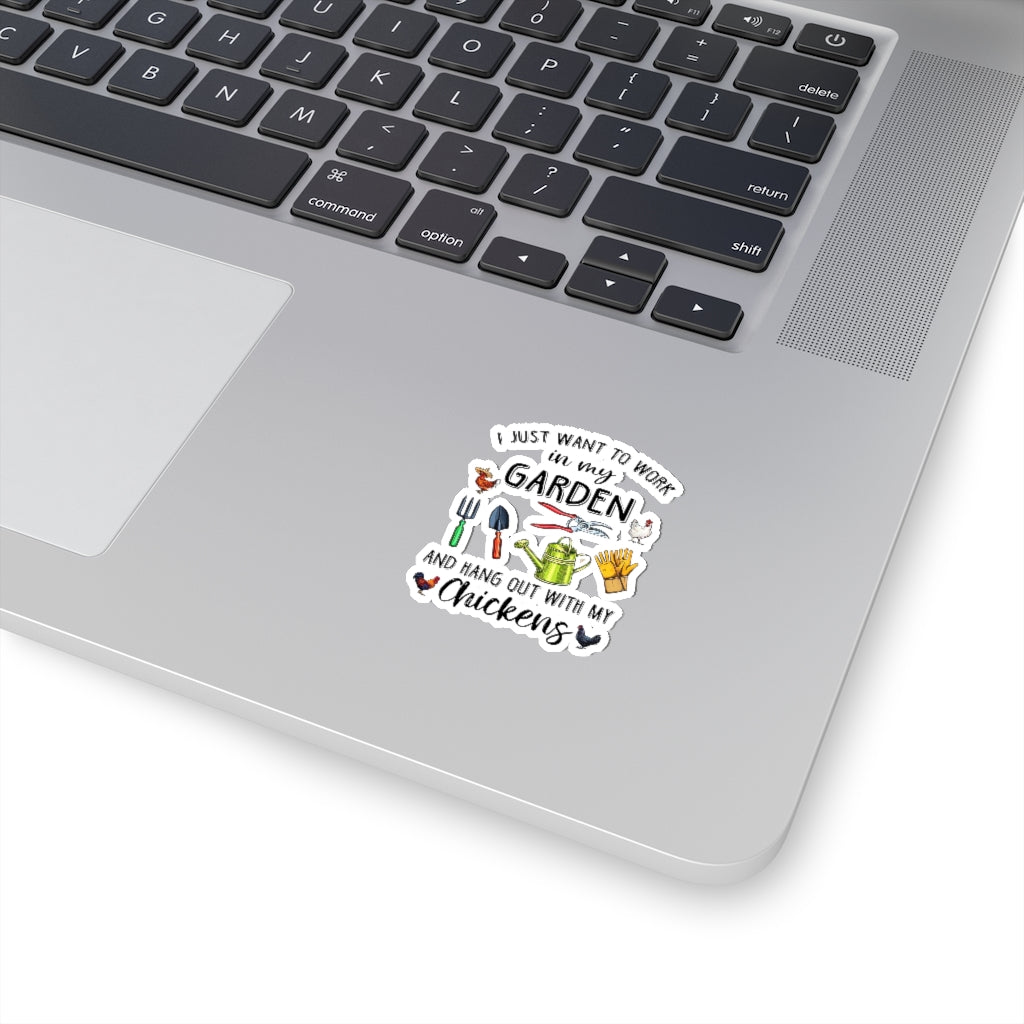 1 Pcs Sticker Decor I just Want to Work in My Garden and Hang Out with My Chickens Sticker, Garden Sticker, Chicken Sticker, Farm Sticker Size Custom Sticker for Laptop Decal Wall Laptop Full SizeStickers