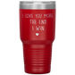 Perfect Cute Tumbler For Mom Dad Husband Wife I Love You More The End I Win Laser Etched 30oz Stainless Steel Tumbler Gifts Mug Durable color 7