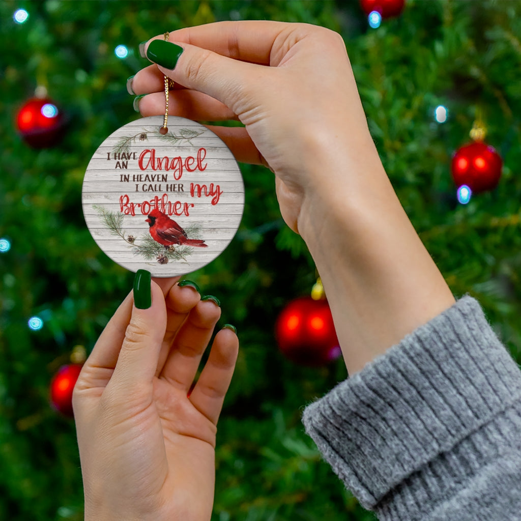 Decorations I Have an Angel in Heaven I Call Him My Brother Cardinal Memorial Porcelain Ceramic Circle Ornament ASIN: B08K557GSB