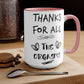 Inspirational Thanks for All The Orgasms Coffee Mug, Gift for Significant Other, Inappropriate Coffee Mug, Funny Profane Coffee Cup, Funny Mugs Mug Birthday Gift On Birthday, Christmas