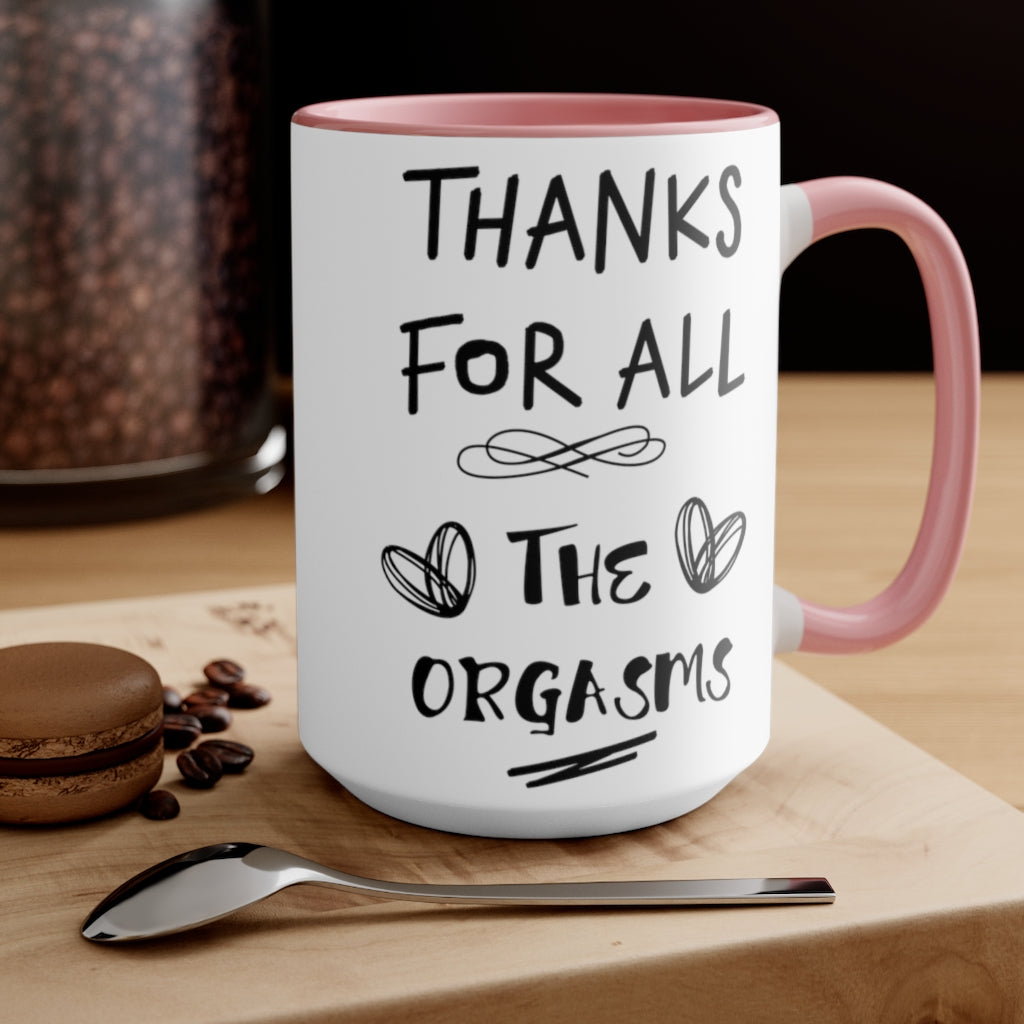 Inspirational Thanks for All The Orgasms Coffee Mug, Gift for Significant Other, Inappropriate Coffee Mug, Funny Profane Coffee Cup, Funny Mugs Mug Birthday Gift On Birthday, Christmas