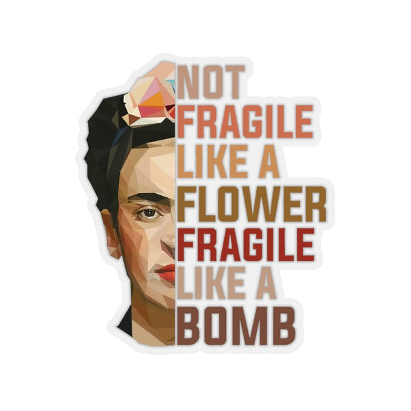 1 Pcs Sticker Decor Frida Khalo Quote Not Fragile Like A Flower Sticker, Frida Khalo, Feminist Sticker, Gifts for Her, Frida Sticker, Frida Kiss-Cut Stickers Size Custom Sticker for Laptop Decal Wall ASIN: B08XTPZHDF