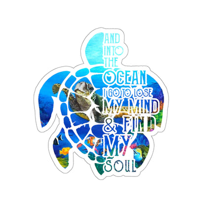 1 Pcs Sticker Decor And into the Ocean i go to lose my mind and find my soul Sticker, Animal ocean sticker, Hippie Sticker, Ocean sticker, Turtle Sticker size custom Sticker for Laptop Decal Wall Lapt