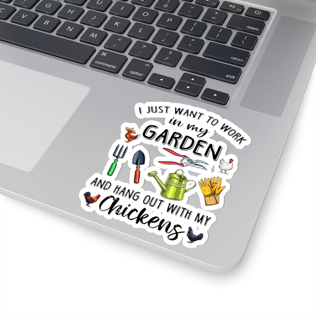 1 Pcs Sticker Decor I just Want to Work in My Garden and Hang Out with My Chickens Sticker, Garden Sticker, Chicken Sticker, Farm Sticker Size Custom Sticker for Laptop Decal Wall Laptop Full SizeStickers