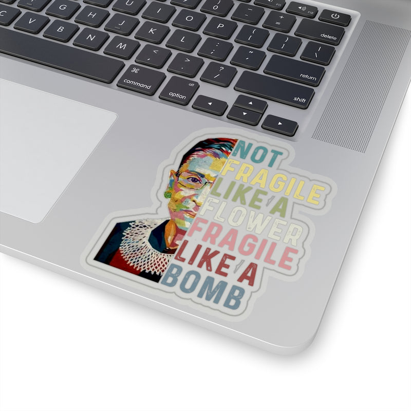 1 Pcs Sticker Decor Ruth Bader Ginsburg Quote Kiss-Cut Stickers, Notorious RBG Sticker, Feminist Sticker, Not Fragile like a Flower Fragile like a Bomb size custom Sticker for Laptop Decal Wall Laptop