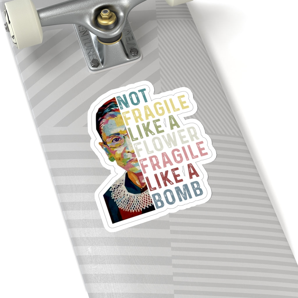 1 Pcs Sticker Decor Ruth Bader Ginsburg Quote Kiss-Cut Stickers, Notorious RBG Sticker, Feminist Sticker, Not Fragile like a Flower Fragile like a Bomb size custom Sticker for Laptop Decal Wall Laptop