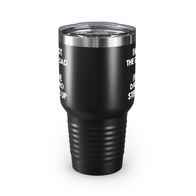 Dad 30oz Tumbler, I'm Not The Step-dad I'm The Dad Who Stepped Up, Black Insulated Cup Gifts For Father From Daughter Son printify