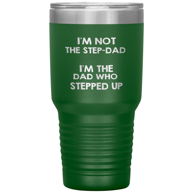 Dad 30oz Tumbler, I'm Not The Step-dad I'm The Dad Who Stepped Up, Black Insulated Cup Gifts For Father From Daughter Son ASIN: B08H1MHBSH