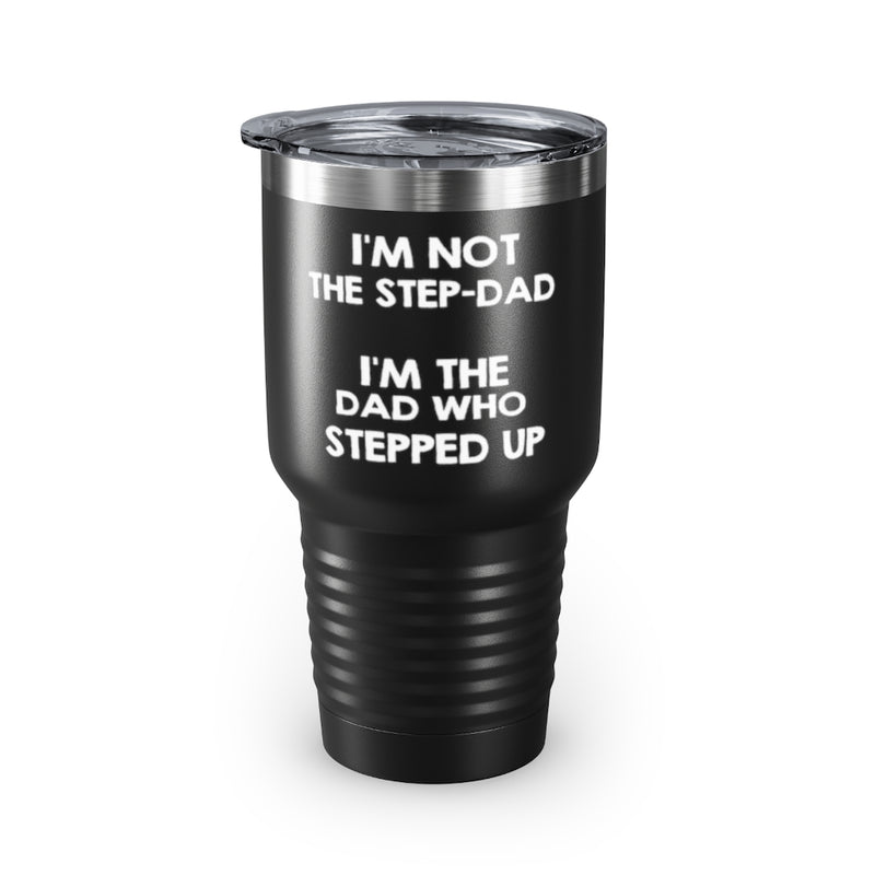 Dad 30oz Tumbler, I'm Not The Step-dad I'm The Dad Who Stepped Up, Black Insulated Cup Gifts For Father From Daughter Son printify