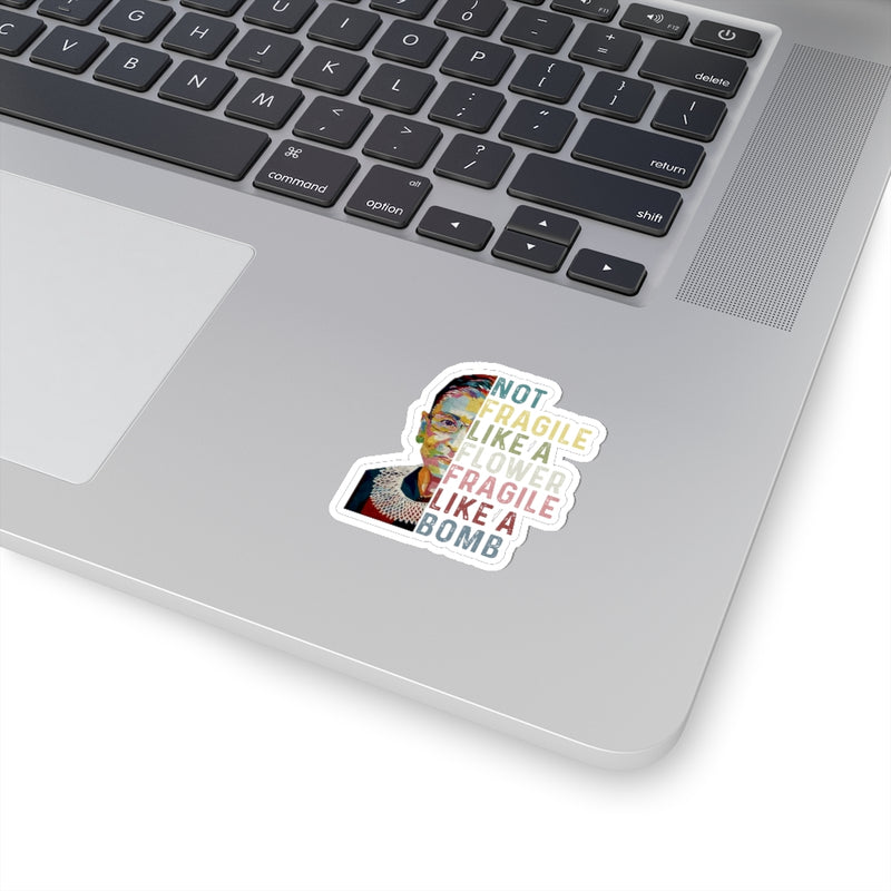 1 Pcs Sticker Decor Ruth Bader Ginsburg Quote Kiss-Cut Stickers, Notorious RBG Sticker, Feminist Sticker, Not Fragile like a Flower Fragile like a Bomb size custom Sticker for Laptop Decal Wall Laptop