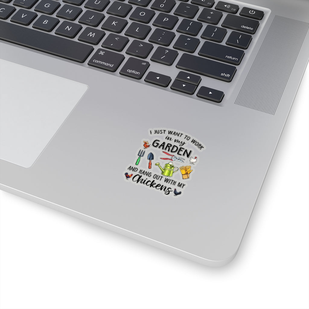 1 Pcs Sticker Decor I just Want to Work in My Garden and Hang Out with My Chickens Sticker, Garden Sticker, Chicken Sticker, Farm Sticker Size Custom Sticker for Laptop Decal Wall Laptop Full SizeStickers