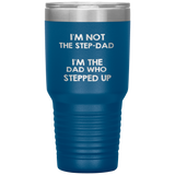 Dad 30oz Tumbler, I'm Not The Step-dad I'm The Dad Who Stepped Up, Black Insulated Cup Gifts For Father From Daughter Son ASIN: B08H1MHBSH