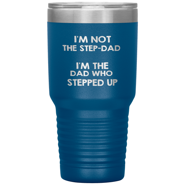 Dad 30oz Tumbler, I'm Not The Step-dad I'm The Dad Who Stepped Up, Black Insulated Cup Gifts For Father From Daughter Son ASIN: B08H1MHBSH