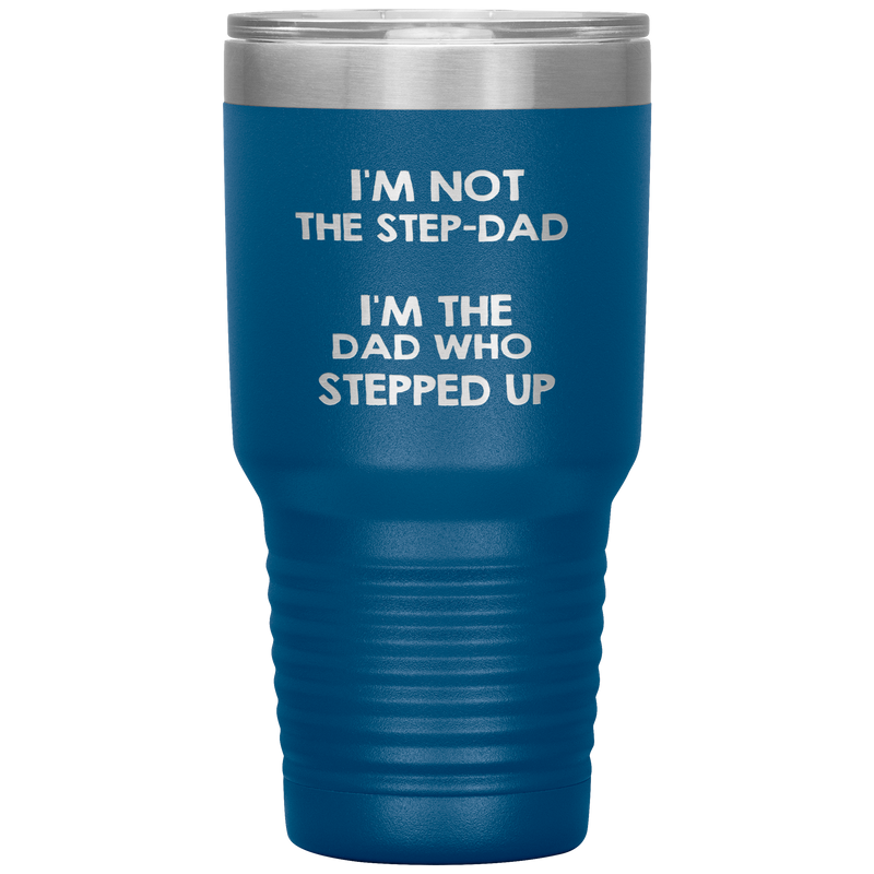 Dad 30oz Tumbler, I'm Not The Step-dad I'm The Dad Who Stepped Up, Black Insulated Cup Gifts For Father From Daughter Son ASIN: B08H1MHBSH