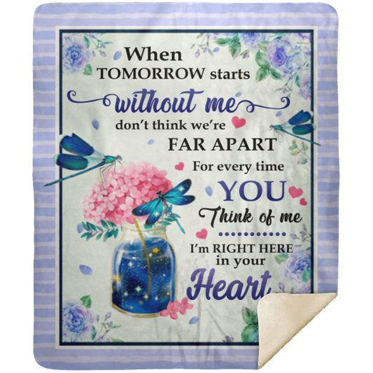 Gifts Blanket Dragonfly Heart Saying Blanket – When Tomorrow Starts Without Me Dragonfly Quotes Fleece Sherpa Gift Family Awesome On Birthday, Christmas Sherpa Blanket 50x60 White MSHM Premium Mink Sherpa Blanket 50x60