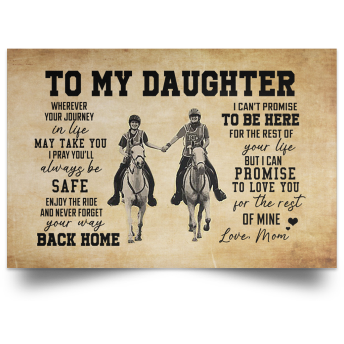 Meaningful Gifts Inspiration Gift Mom to My Daughter Horse Wherever Your Journey in Life May Take You Unframed Poster Size 12x18 inch POSLA Satin Landscape Poster