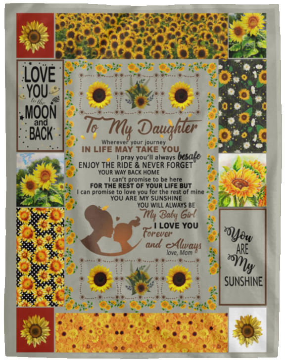 Sunflower Blanket - Mom to Daughter You are My Sunshine in Life May take You My B07ZXVBBM9