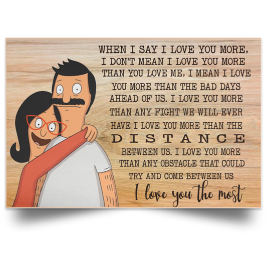 Paper Poster Gifts for Family Bobs Burgers Bob and Linda I Love The Most Best Gift Unisex, Awesome Birthday Perfect Happy Birthday Gift Decor Bedroom, Living Room Print (1) POSLA Satin Landscape Poster