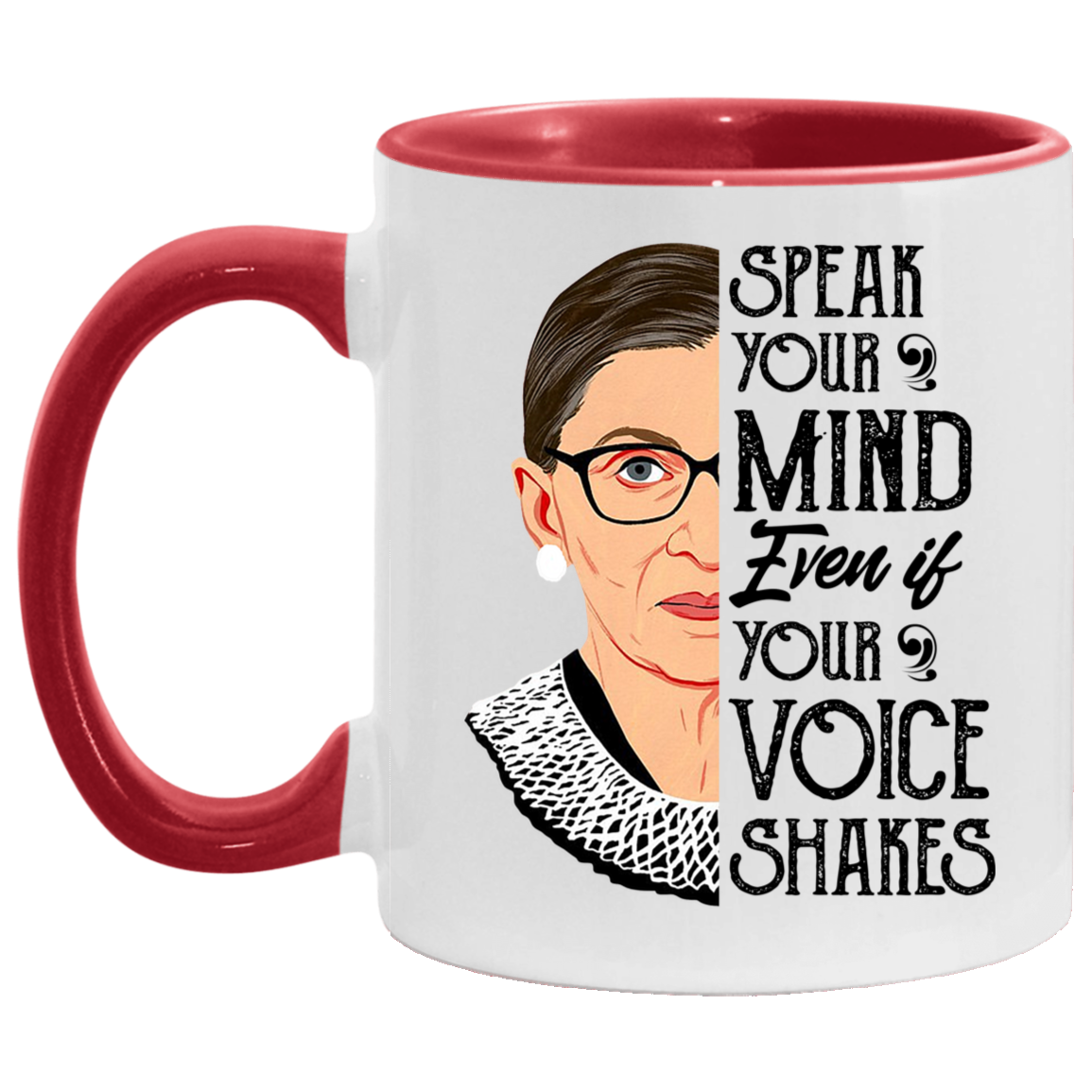 Porcelain Cup Speak Your Mind Even If Your Voice Shakes Accent Mug size 2 Side, 11 oz White - Light Green Accent Mug Gift Family Unisex Awesome On Birthday, Christmas Gift Capacity and Perfect AM11OZ Accent Mug