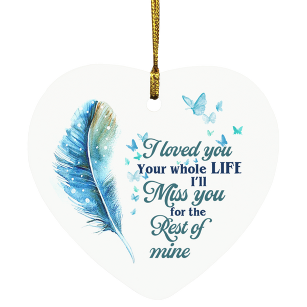 Decorations I Loved You Your Whole Life I’ll Miss You for The Rest of Mine Heart Porcelain Ceramic Ornament Keepsake SUBORNH Heart Ornament