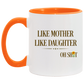 Quote Coffee Mug Like Mother Like Daughter Oh Shit Funny Mother’s Day Accent Mug On Birthday Gift Hot Cold Coffee Mug Holder Capacity and Perfect Size 2 Side, 11 oz White - Pink AM11OZ Accent Mug