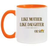 Quote Coffee Mug Like Mother Like Daughter Oh Shit Funny Mother’s Day Accent Mug On Birthday Gift Hot Cold Coffee Mug Holder Capacity and Perfect Size 2 Side, 11 oz White - Pink AM11OZ Accent Mug