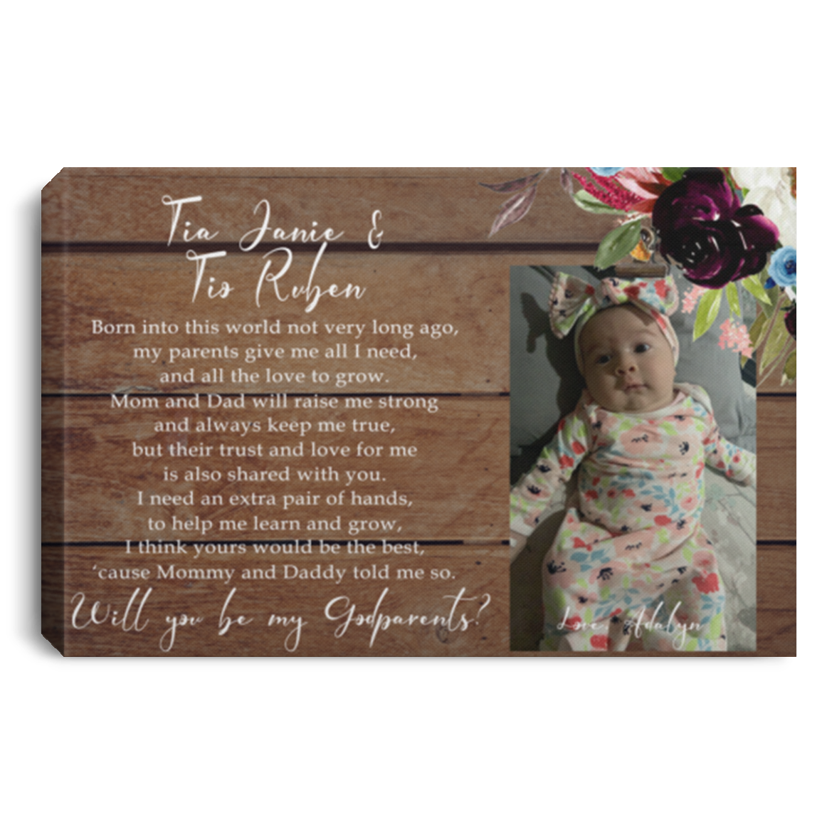 Tia Janie & Tio Ruben ,will you be my godparents  Love,Adalyn CANLA75 Landscape Canvas .75in Frame