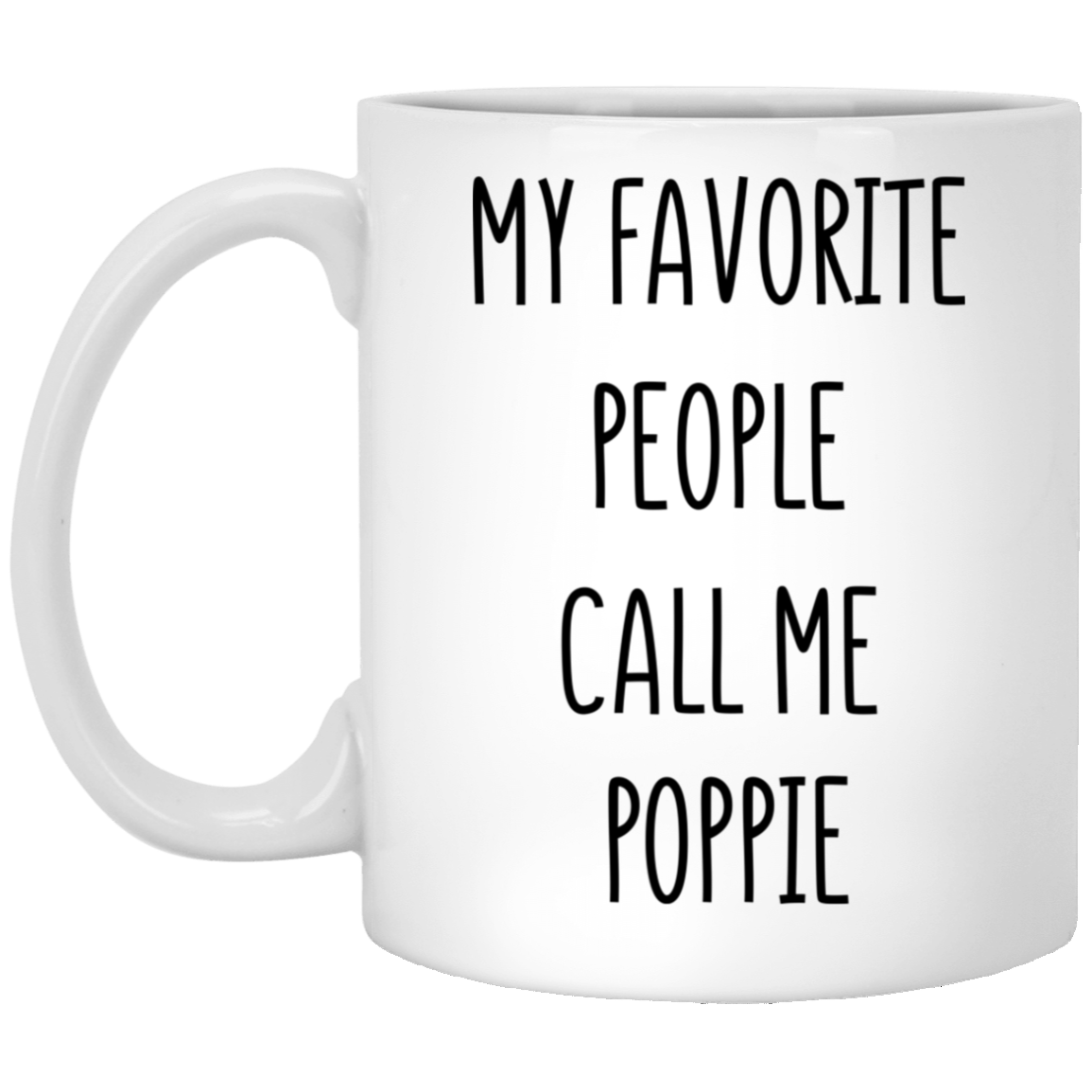 Sweet Quote Poppi Gift Poppie Mug My Favorite People Call Me Poppie Coffee Cup for Poppie Present Poppie Birthday Gift Idea Gifts Birthday, On Christmas White Mug 11oz XP8434 11 oz. White Mug