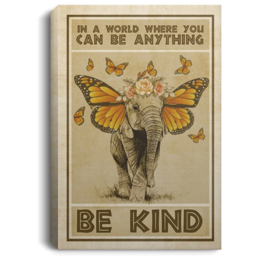 Greatest Quote in A World Where You Can Be Anything Be Kind Elephant Butterfly Saying Framed Canvas Wall Art Size 16x24, Thickness 0 CANPO75 Portrait Canvas .75in Frame