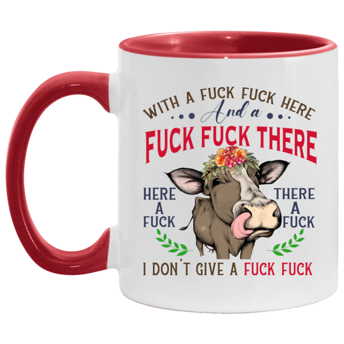 Cup Heifer With A Fuck Fuck Here and A Fuck Fuck There I Don't Give A Fuck Accent Mug On Birthday Gift Heat resistant coffee cups Capacity and Perfect size 2 Side, 11 oz White - Orange AM11OZ 11 oz. Accent Mug