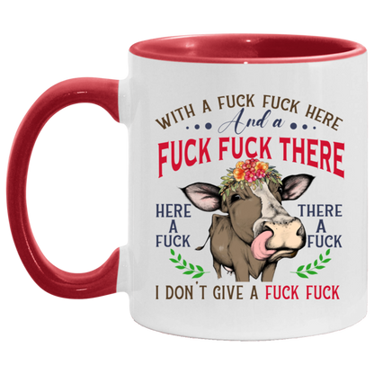 Cup Heifer With A Fuck Fuck Here and A Fuck Fuck There I Don't Give A Fuck Accent Mug On Birthday Gift Heat resistant coffee cups Capacity and Perfect size 2 Side, 11 oz White - Orange AM11OZ 11 oz. Accent Mug