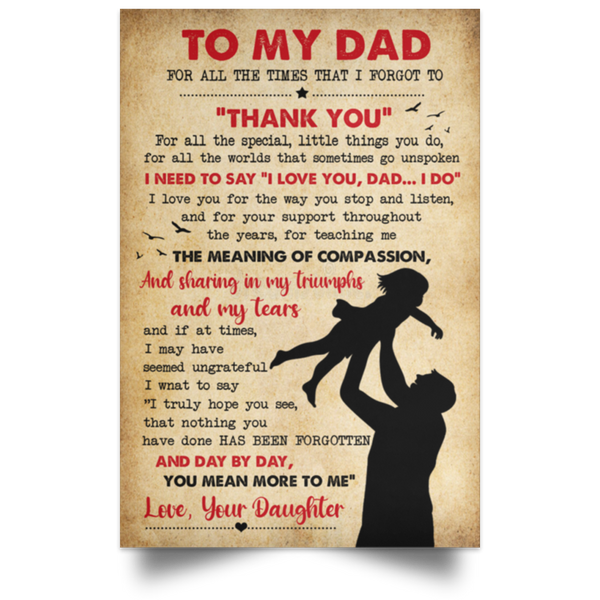 to My Dad from Daughter Poster Dad Daughter Thank for All The Times That I Forgot to Thank You Gift Family Unisex Awesome On Birthday, Decor Home Durable P POSPO Satin Portrait Poster