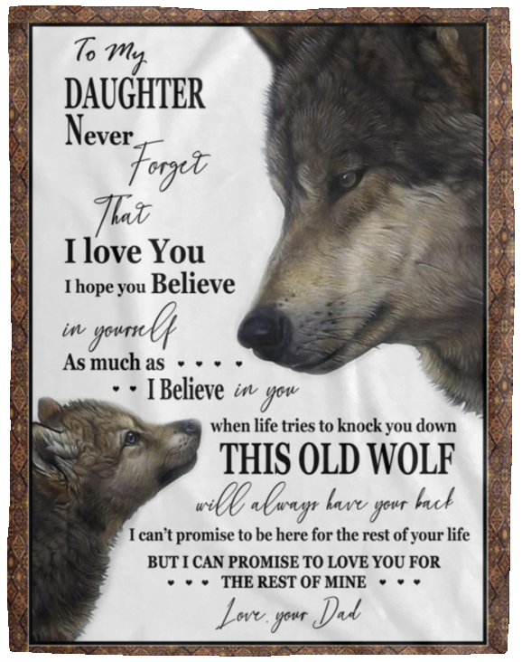 Wolf To My Daughter Never Forget That I Love You I Hope You Believe In Yourself As Much As I Believe In You Love Your Dad White Fleece Blanket 50''x60''; 60''x80'' Printed In US (White, 60''x80'') VPL Cozy Plush Fleece Blanket - 60x80