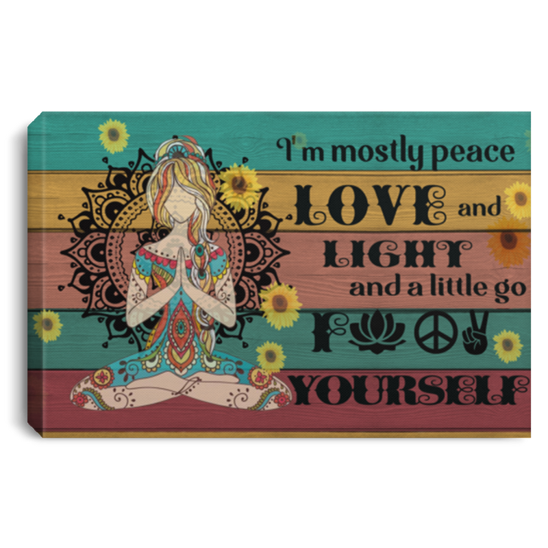 Canvas Meaningful Quote I’m Mostly Peace Love and Light A Little Go Fuck Yourself – Gift Family Unisex Awesome On Birthday, Decor Home Durable CANLA75 Landscape Canvas .75in Frame