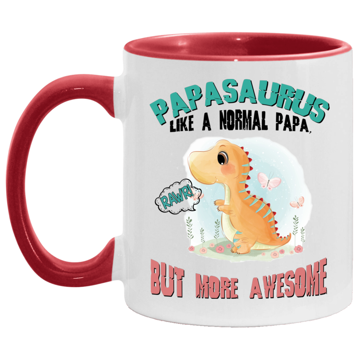 Funny Guy Mugs Papasaurus Like A Normal Papa But More Awesome Accent Mug - Papasaurus Mug Gift Family Unisex Awesome On Birthday, Christmas Gift Capacity and Perfect Size 2 Side, 11 oz White - Red AM11OZ 11 oz. Accent Mug