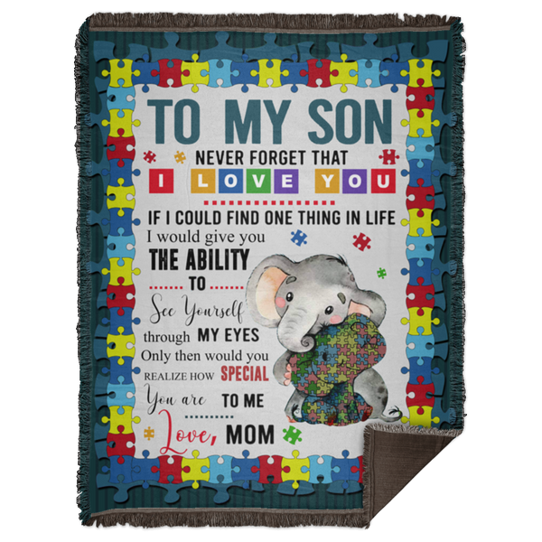 Design Blankets to My Son Never Forget That I Love You from Mom Autism Awareness Gift Family Awesome On Birthday, Decor Home Woven Blanket 60x80 White WB68 Woven Blanket - 60x80