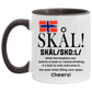 Tea cup Skal What Norwegians Say Before a Toast or Casual Drinking – Norwegian Gifts Accent Mug 2 Side, 11 oz White - Black Accent Mug On Birthday Gift Heat resistant coffee cups Capacity and Perfect TEACUP_1 AM11OZ 11 oz. Accent Mug