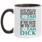 Mug birthday gift Hate Spelled Backwards Is E-Tah for Example If You Hate Me You Can E-Tah Dick Accent Mug On Birthday Gift Heat resistant coffee cups Capacity 2 Side, 11 oz White - Black AM11OZ Accent Mug