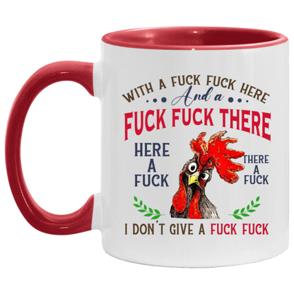 Mug Birthday Gift Pecker with A Fuck Fuck Here and A Fuck Fuck There I Don’t Give A Fuck Accent Mug On Birthday Gift Heat Resistant Coffee Cups Capacity and Perfect Size 2 Side, 11 oz White - Black AM11OZ 11 oz. Accent Mug