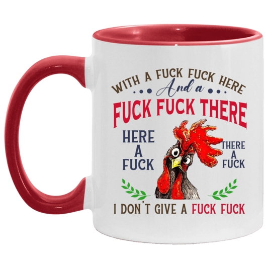 Mug Birthday Gift Pecker with A Fuck Fuck Here and A Fuck Fuck There I Don’t Give A Fuck Accent Mug On Birthday Gift Heat Resistant Coffee Cups Capacity and Perfect Size 2 Side, 11 oz White - Black AM11OZ 11 oz. Accent Mug