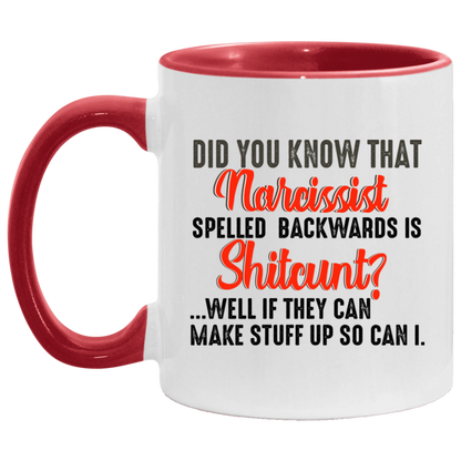 Funny Guy Mugs Did You Know That Narcissist Spelled Backwards Is Shitcunt Accent Mug size 2 Side, 11 oz White - Pink Accent Mug On Birthday Gift Valentine’s Day, Boyfriend, Girlfriend, Husband or Wife AM11OZ Accent Mug