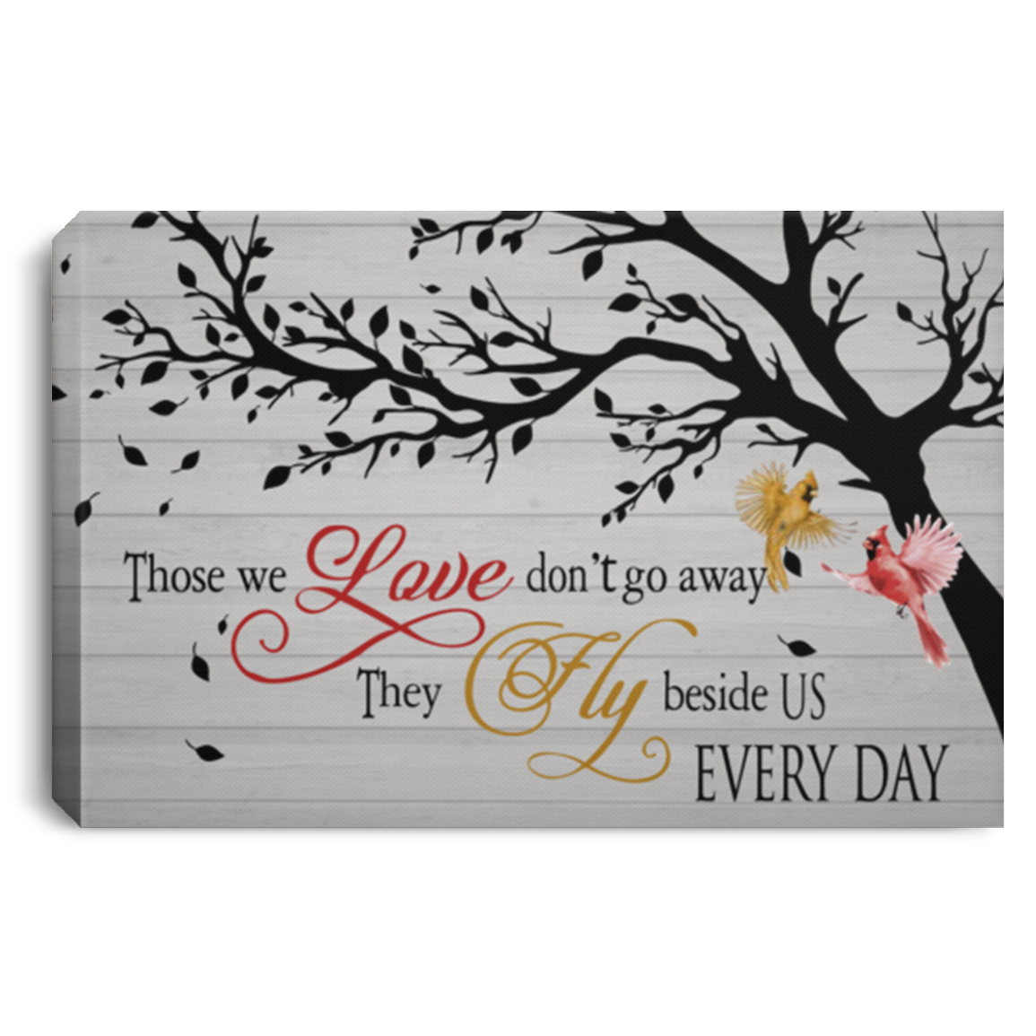 Cardinal Bird Those We Love Don’t Go Away They Fly Beside Us Every Day Framed Canvas Prints – Gift Family Unisex Awesome On Birthday, Decor Home Durable CANLA75 Landscape Canvas .75in Frame
